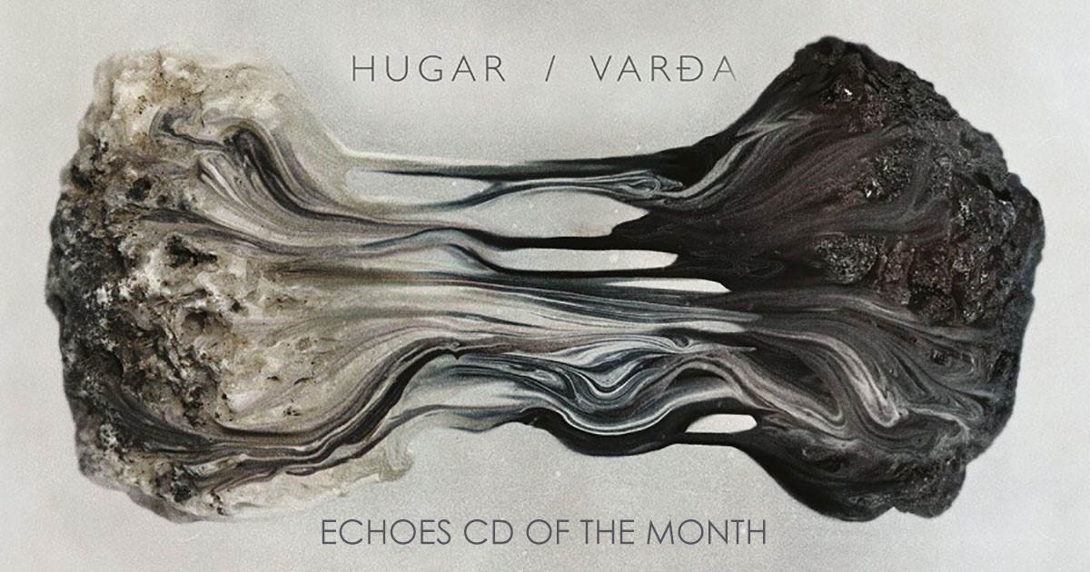 September 2019 CD of the Month: Hugar's Varða – Echoes