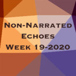 Echoes Week 19-2020