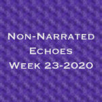 Echoes Week 23 - 2020