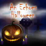 An Echoes Halloween