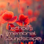 Echoes Memorial Soundscape