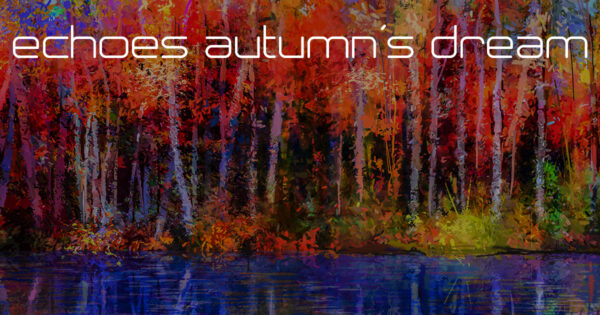 Echoes Autumn's Dream