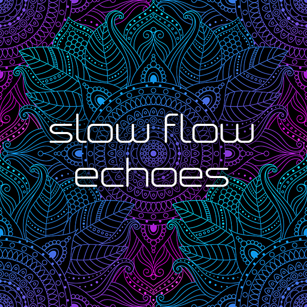 Slow Flow Echoes