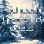 Echoes Year-End Deals