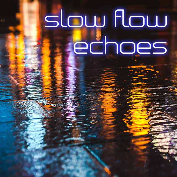 Slow Flow Echoes