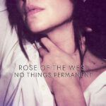Rose of the West - No Things Permanent