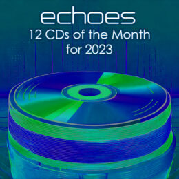 Echoes 12 CDs of the Month
