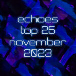 Echoes Top 25 November 2023
