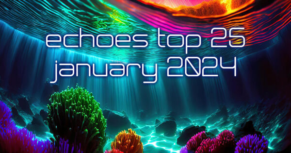 Echoes Top 25 - January 2024