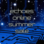 Echoes Online Summer Sale