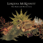 Loreena McKennitt - The Mask and Mirror Live