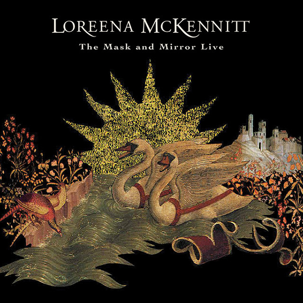 Loreena McKennitt - The Mask and Mirror Live