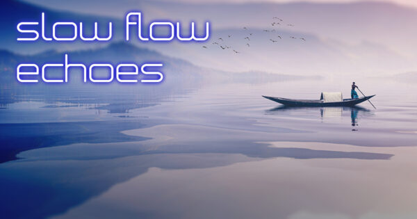 Slow Flow Echoes