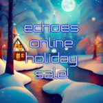 Echoes Online Holiday Sale