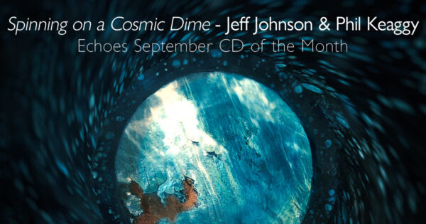 Jeff Johnson & Phil Keaggy - Spinning on a Cosmic Dime