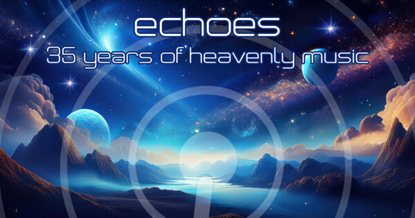 Echoes 35th Anniversary