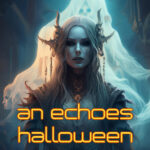 An Echoes Halloween