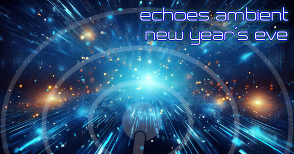 Echoes Ambient New Year's Eve