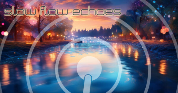 Slow Flow Echoes