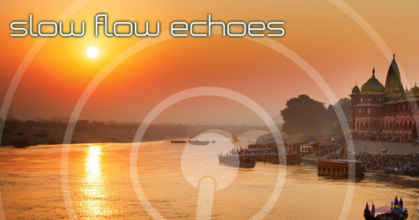 Slow Flow Echoes