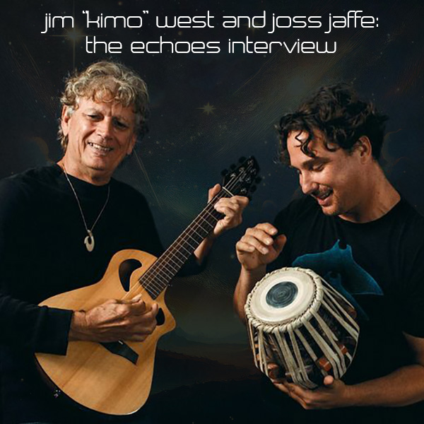 Joss Jaffe & Jim Kimo West: The Echoes Interview