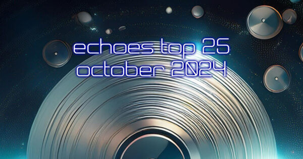 Echoes Top 25 - October 2024