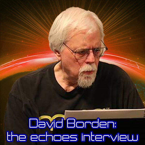 David Borden: The Echoes Interview