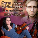 Rena Jones & KiloWatts: The Echoes Interview