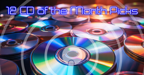 12 CD of the Month Picks