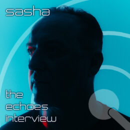 Sasha: The Echoes Interview