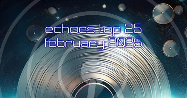 Echoes February Top25