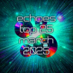 Echoes March Top 25