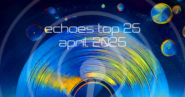 Echoes April Top 25