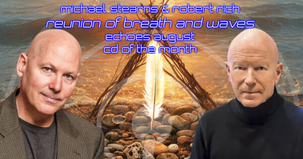 Michael Stearns & Robert Rich - Reunion of Breath & Waves