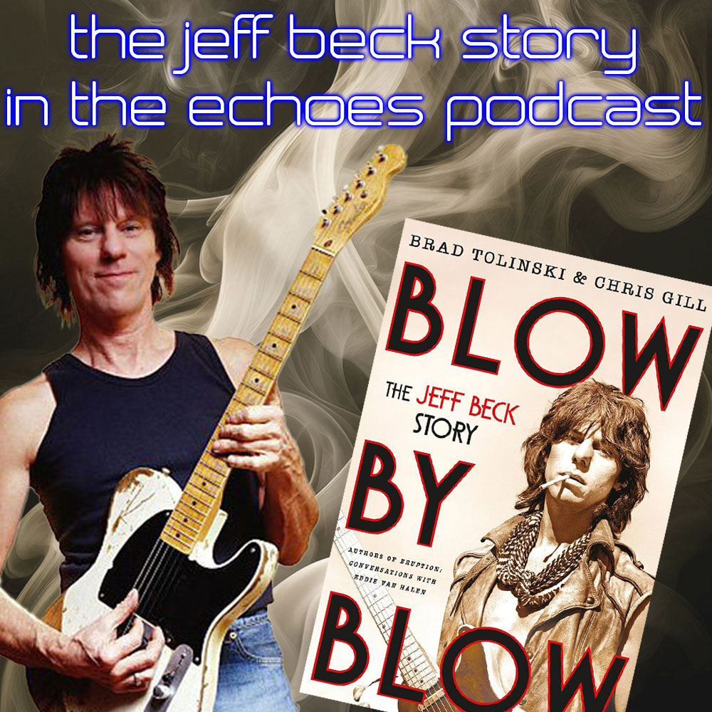 The Jeff Beck Story on the Echoes Podcast