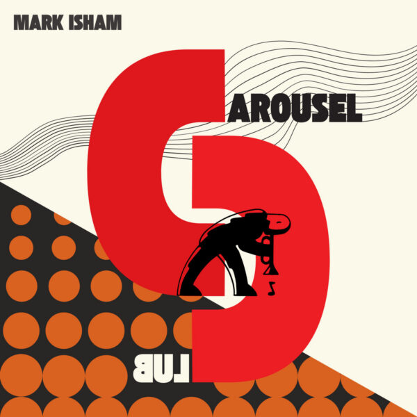 Mark Isham - Carousel Club